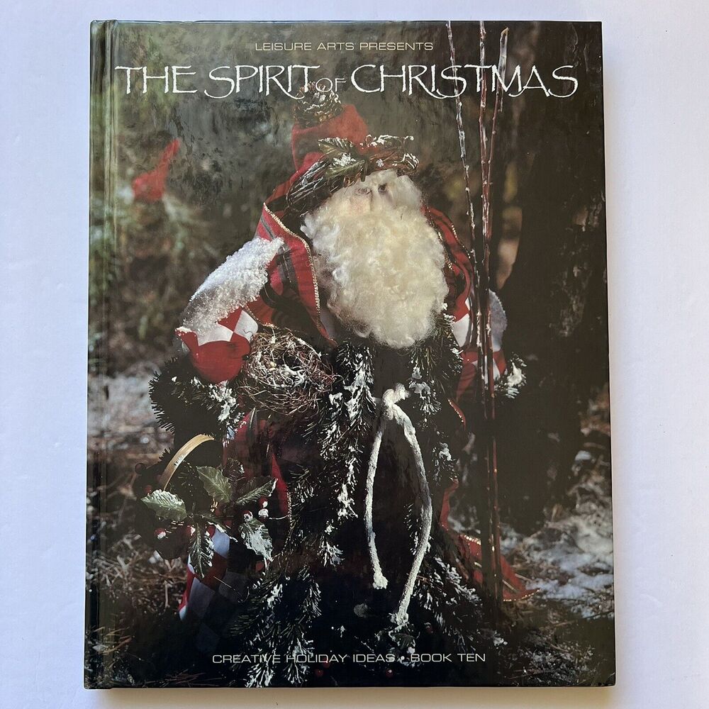The Spirit of Christmas Creative Holiday Ideas by Leisure Arts Hardcover Book 10